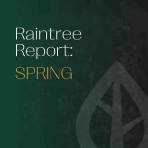 Raintree Report Spring 2025